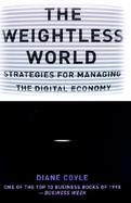 The Weightless World Strategies for Managing the Digital Economy cover