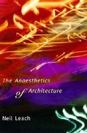 The Anaesthetics of Architecture cover