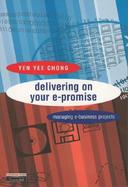 Delivering on Your e-Promise: Managing e-Business Projects cover