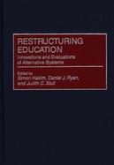 Restructuring Education Innovations and Evaluations of Alternative Systems cover