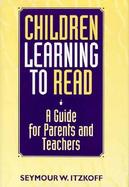 Children Learning to Read A Guide for Parents and Teachers cover