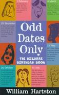 Odd Dates Only: The Bizarre Birthday Book cover