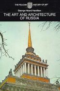 Art and Architecture of Russia: The Yale University Press Pelican History of Art cover