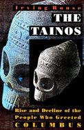 The Tainos Rise & Decline of the People Who Greeted Columbus cover