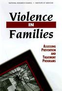 Violence in Families Assessing Prevention and Treatment Programs cover