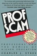 Profscam: Professors and the Demise of Higher Education cover