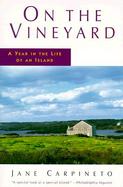 On the Vineyard: A Year in the Life of an Island cover