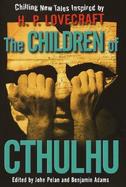 The Children of Cthulhu: Chilling New Tales Inspired by H.P. Lovecraft cover