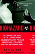 Biohazard The Chilling True Story of the Largest Covert Biological Weapons Program in the World-Told from the Inside by the Man Who Ran It cover