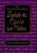 The Metropolitan Opera Guide to Opera on Video cover