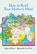 How to Read Your Mother's Mind cover