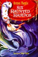 Six Haunted Hairdos cover