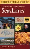 A Field Guide to Southeastern and Caribbean Seashores Cape Hatteras to the Gulf Coast, Florida, and the Caribbean cover