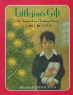 Littlejim's Gift: An Appalachian Christmas Story cover