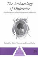 Archaeology of Difference Negotiating Cross-Cultural Engagements in Oceania cover