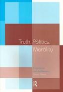 Truth, Politics, Morality Pragmatism and Deliberation cover