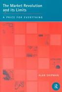 The Market Revolution and Its Limits A Price for Everything cover