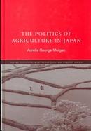 The Politics of Agriculture in Japan cover