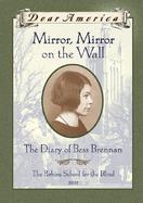 Mirror, Mirror on the Wall The Diary of Bess Brennan cover