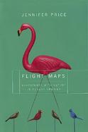 Flight Maps Adventures With Nature in Modern America cover