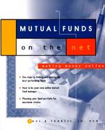Mutual Funds on the Net: Making Money Online cover