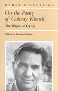 On the Poetry of Galway Kinnell The Wages of Dying cover