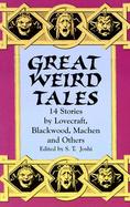 Great Weird Tales 14 Stories by Lovecraft, Blackwood, Machen and Others cover