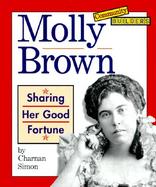 Molly Brown: Sharing Her Good Fortune cover