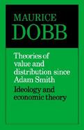 Theories of Value and Distribution Since Adam Smith: Ideology and Economic Theory cover