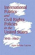 International Politics and Civil Rights Policies in the United States, 1941-1960 cover