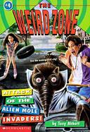 The Weird Zone #04: Attack of the Alien Mole Invaders cover