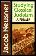 Studying Classical Judaism A Primer cover