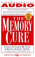 The Memory Cure: The Safe, Scientifically Proven Breakthrough That Can Slow, Halt, or Even Reverse Age-Related Memory Loss cover