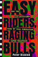 Easy Riders, Raging Bulls: The Generation That Transformed Hollywood cover