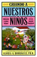 Criando a Nuestros Ninos Educando a Ninos Latinos En UN Mundo Bicultural cover