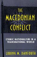The Macedonian Conflict Ethnic Nationalism in a Transnational World cover
