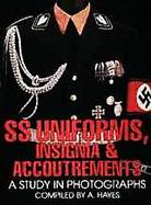 Ss Uniforms, Insignia & Accoutrements A Study in Photographs cover