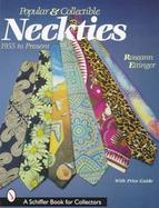 Popular and Collectible Neckties 1955 To the Present cover