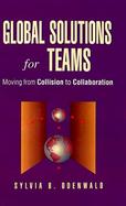 Global Solutions for Teams Moving from Collision to Collaboration cover