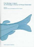 Fish Biology in Japan An Anthology in Honour of Hiroya Kawanabe cover
