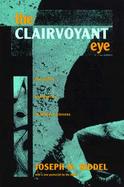 The Clairvoyant Eye: The Poetry and Poetics of Wallace Stevens cover