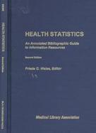 Health Statistics An Annotated Bibliographic Guide to Information Resources cover