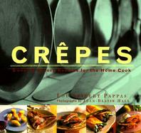 Crepes Sweet & Savory Recipes for the Home Cook cover