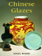 Chinese Glazes Their Origins, Chemistry and Recreation cover