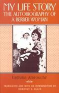 My Life Story: The Autobiography of a Berber Woman cover