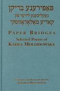 Paper Bridges Selected Poems of Kadya Molodowsky cover