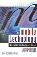 The Mobile Technology Question and Answer Book A Survival Guide for Business Managers cover