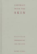 Contract With the Skin Masochism, Performance Art, and the 1970's cover