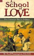 A School of Love The Cistercian Way to Holiness cover