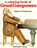 Coloring Book of Great Composers Chopin to Tchaikovsky cover